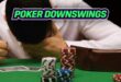 Downswing Poker: Hiểu và xử lý hiện tượng Downswing trong Poker
