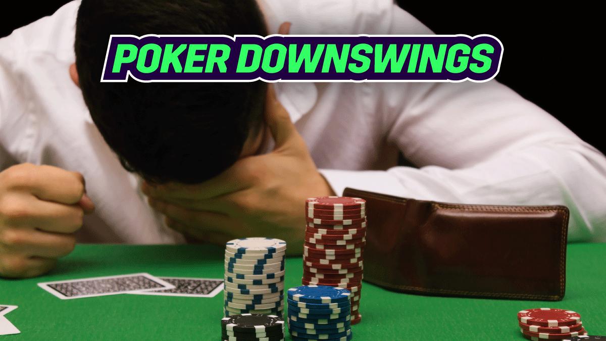 How to Handle Downswings in Poker Like a Pro?